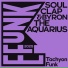 Soul Clap, Byron the Aquarius