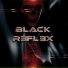 BLACK REFLEX