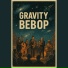 Gravity Bebop