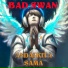 BAD SWAN