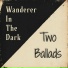 Wanderer In The Dark