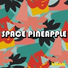 Space Pineapple