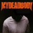 MYDEADBODY