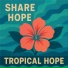 Tropical Hope