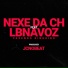 LBNAVOZ, Nexe Da CH