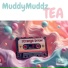 MUDDY MUDDZ