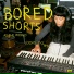 Bored Shorts