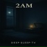 Deep Sleep TV