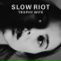 Slow Riot