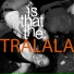 Tralala