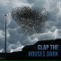 Clap the Houses Dark