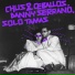 Chus & Ceballos, Danny Serrano, Solo Tamas