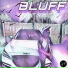 Bluff feat. RockoLoaded