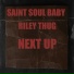 SAINT SOUL BABY, RILEY THUG