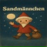 Unser Sandmännchen, Sandmännchen, Sandmännch
