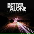 Better Left Alone