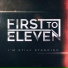 First to Eleven