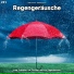 Regen Sounds, Regengeräusche