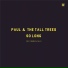 Paul & The Tall Trees