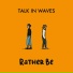 Talk in waves