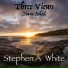 Stephen A White