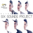 Six Sounds Project