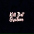 Kill Dat System