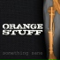 Orange Stuff