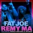 Fat Joe, Remy Ma, French Montana,Infared