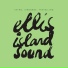 Ellis Island Sound