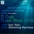 .ιlιlι.. D-Dub Deep Blue (Stimming Remix)