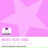Miss Kay Dee
