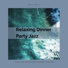 Relaxing Dinner Party Jazz