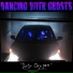 Dancing With Ghosts