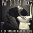 Da Rick, Pat B