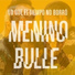 Menino Bulle