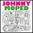 Johnny Moped