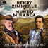 Henry Zimmerle, Mundo Miranda, Marcelo y Aurelia